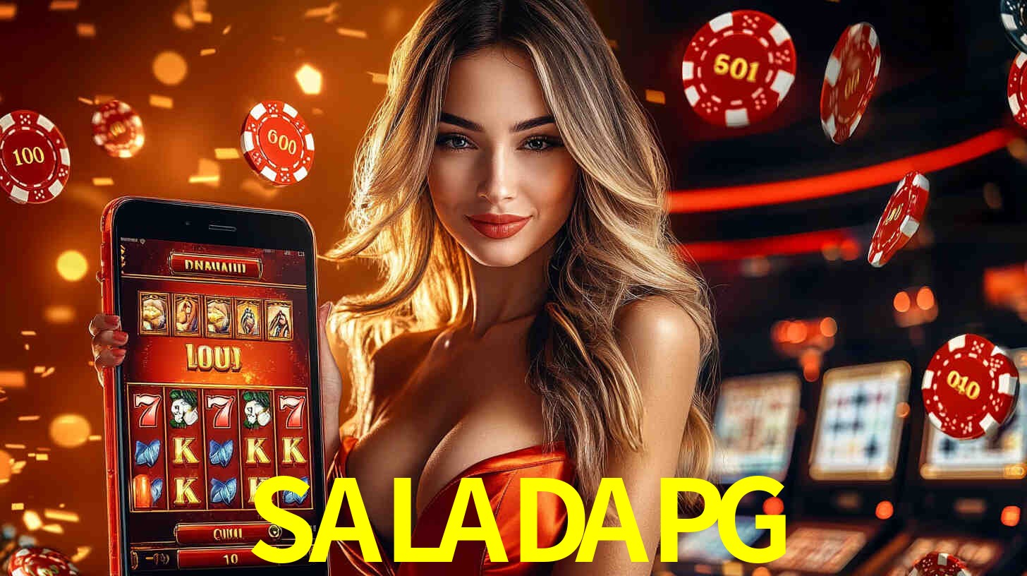 Grandes apostas na SALADAPG casino